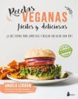 Recetas Veganas Faciles Y Deliciosas By Angela Liddon Cover Image
