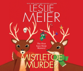 Mistletoe Murder (Lucy Stone #1) By Leslie Meier, Karen White (Read by) Cover Image