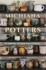 The Michiana Potters: Art, Community, and Collaboration in the Midwest (Material Vernaculars) Cover Image