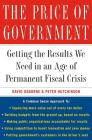 The Price of Government: Getting the Results We Need in an Age of Permanent Fiscal Crisis By David Osborne, Peter Hutchinson Cover Image