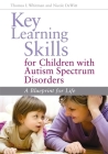 Key Learning Skills for Children with Autism Spectrum Disorders: A Blueprint for Life Cover Image