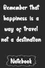 Remember that happiness is a way of travel not a destination Cover Image
