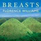 Breasts: A Natural and Unnatural History By Florence Williams, Kate Reading (Read by) Cover Image