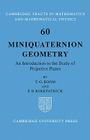 Miniquaternion Geometry: An Introduction to the Study of Projective Planes (Cambridge Tracts in Mathematics #60) By T. G. Room, P. B. Kirkpatrick Cover Image