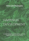 Happiness Development: A small manual to build success, serenity, happiness with your own hands Cover Image