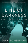 Line of Darkness (A Colleen Hayes Mystery #4) By Max Tomlinson Cover Image