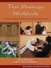 Thai Massage Workbook: For Basic, Intermediate, and Advanced Courses Cover Image