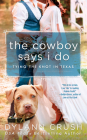 The Cowboy Says I Do (Tying the Knot in Texas #1) Cover Image