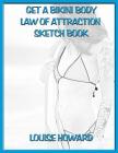 'Get a Bikini Body' Themed Law of Attraction Sketch Book By Louise Howard Cover Image