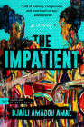 The Impatient: A Novel By Djaili Amadou Amal, Emma Ramadan (Translated by) Cover Image