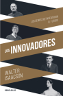 Los Innovadores / The Innovators By Walter Isaacson Cover Image