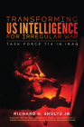 Transforming US Intelligence for Irregular War: Task Force 714 in Iraq By Jr. Shultz, Richard H., Joseph L. Votel (Foreword by) Cover Image