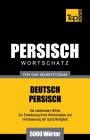 Wortschatz Deutsch-Persisch für das Selbststudium - 5000 Wörter By Andrey Taranov Cover Image