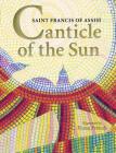 Canticle of the Sun: A Hymn of Saint Francis of Assisi By Fiona Franch Cover Image