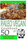 Paleo Vegan Cookbook 1 - 50 Easy Prep Clean Eating Recipes By The Paleo Vegan, Vegan Bound Cover Image