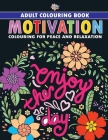 Motivation: Colouring Book for Adults (Colouring for Peace and Relaxation) By Priyanka Verma Cover Image