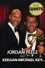 Jordan Peele and Keegan-Michael Key (Giants of Comedy) By Vanessa Oswald Cover Image