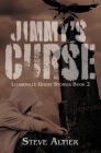 Jimmy's Curse (Lizardville Ghost Stories #2) By Steve Altier Cover Image