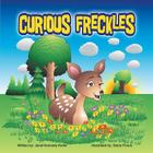 Curious Freckles By Janet Kennedy Kiefer Cover Image