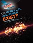 Do Parallel Universes Exist? Theories about the Nature of Reality By Tom Jackson Cover Image