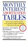 Monthly Interest Amortization Tables: Interest Rates of 2% to 25.75%, Loan Amounts of $50 to $300,000, Terms Up to 40 Years Cover Image