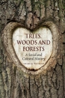 Trees, Woods and Forests: A Social and Cultural History By Charles Watkins Cover Image