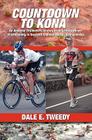 Countdown to Kona: An Amateur Triathlete's Journey from Lottery Winner to competing In the Ford Ironman World Championship Cover Image
