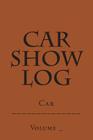 Car Show Log: Single Car Brown Cover By S. M Cover Image