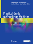 Practical Guide to Visualizing Medicine: A Self-Assessment Manual Cover Image
