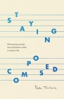 Staying Composed: Overcoming Anxiety and Self-Doubt Within a Creative Life Cover Image