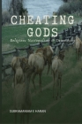 Cheating Gods: Religious Nationalism & Democracy By Subramaniam E. Haran, Book Writer Online (Prepared by) Cover Image