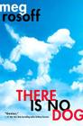 There Is No Dog By Meg Rosoff Cover Image
