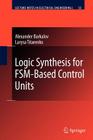 Logic Synthesis for Fsm-Based Control Units (Lecture Notes in Electrical Engineering #53) Cover Image