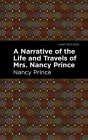 A Narrative of the Life and Travels of Mrs. Nancy Prince By Nancy Prince, Mint Editions (Contribution by) Cover Image