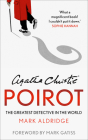 Agatha Christie's Poirot: The Greatest Detective in the World By Mark Aldridge, Mark Gatiss (Foreword by), Agatha Christie (Created by) Cover Image