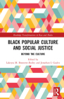 Black Popular Culture and Social Justice: Beyond the Culture (Routledge Transformations in Race and Media) By Lakeyta M. Bonnette-Bailey (Editor), Jonathan I. Gayles (Editor) Cover Image