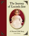 The Journey of Lucinda Jane: A Rescued Doll Story By Linda Ridley Cover Image