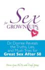 Sex for Grownups: Dr. Dorree Reveals the Truths, Lies, and Must-Tries for Great Sex After 50   By Dr. Dorree Lynn, PhD, Cindy Spitzer Cover Image