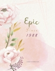 Epic Since 1988 SketchBook: Cute Notebook for Drawing, Writing, Painting, Sketching or Doodling: A perfect 8.5x11 Sketchbook to offer as a Birthda By Epic Sketchbook Publishing Cover Image