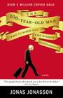 The 100-Year-Old Man Who Climbed Out the Window and Disappeared By Jonas Jonasson Cover Image