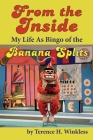 From the Inside: My Life As Bingo of the Banana Splits By Terence H. Winkless Cover Image