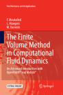 The Finite Volume Method in Computational Fluid Dynamics: An Advanced Introduction with OpenFOAM and MATLAB (Fluid Mechanics and Its Applications #113) Cover Image