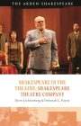 Shakespeare in the Theatre: Shakespeare Theatre Company By Deborah C. Payne, Drew Lichtenberg, Farah Karim-Cooper (Editor) Cover Image