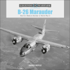 B-26 Marauder: Martin's Medium Bomber in World War II (Legends of Warfare: Aviation #14) By David Doyle Cover Image