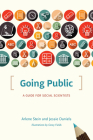 Going Public: A Guide for Social Scientists (Chicago Guides to Writing, Editing, and Publishing) By Arlene Stein, Jessie Daniels, Corey Fields (Illustrator) Cover Image