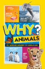 Why? Animals: 99+ Awesome Answers for Curious Kids By Julie Beer, National Geographic Kids (Illustrator) Cover Image
