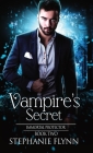 Vampire's Secret: A Steamy Paranormal Urban Fantasy Romance By Stephanie Flynn Cover Image