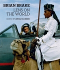 Brian Brake: Lens on the World By Athol McCredie (Editor), Brian Brake (By (photographer)) Cover Image