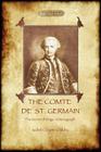 The Comte de St Germain: The Definitive Account of the Famed Alchemist and Rosicrucian Adept (Aziloth Books) By Isabel Cooper-Oakley Cover Image