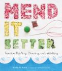 Mend It Better: Creative Patching, Darning, and Stitching By Kristin M. Roach Cover Image